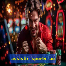 assistir sportv ao vivo agora